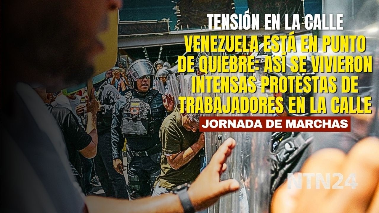 Venezuela est&aacute; en punto de quiebre: as&iacute; se vivieron intensas protestas de trabajadores en la calle