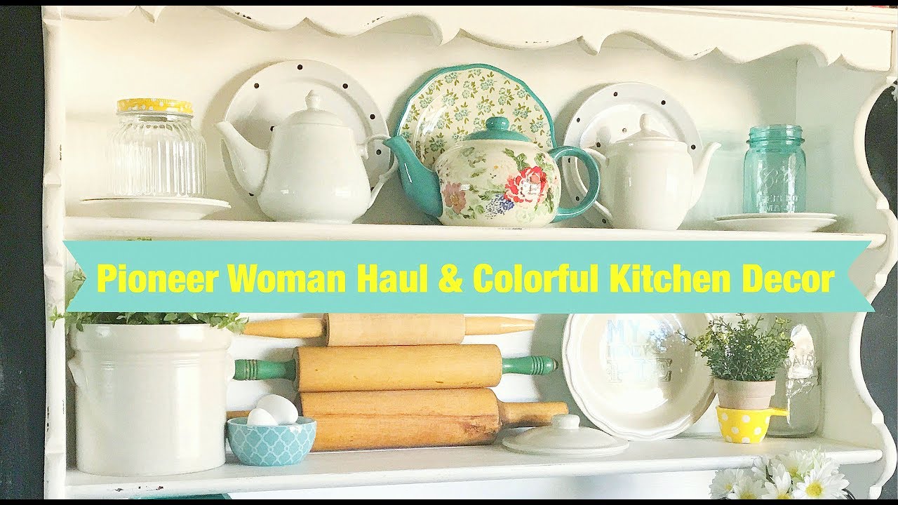 Pioneer Woman Haul plus Colorful Kitchen Decor