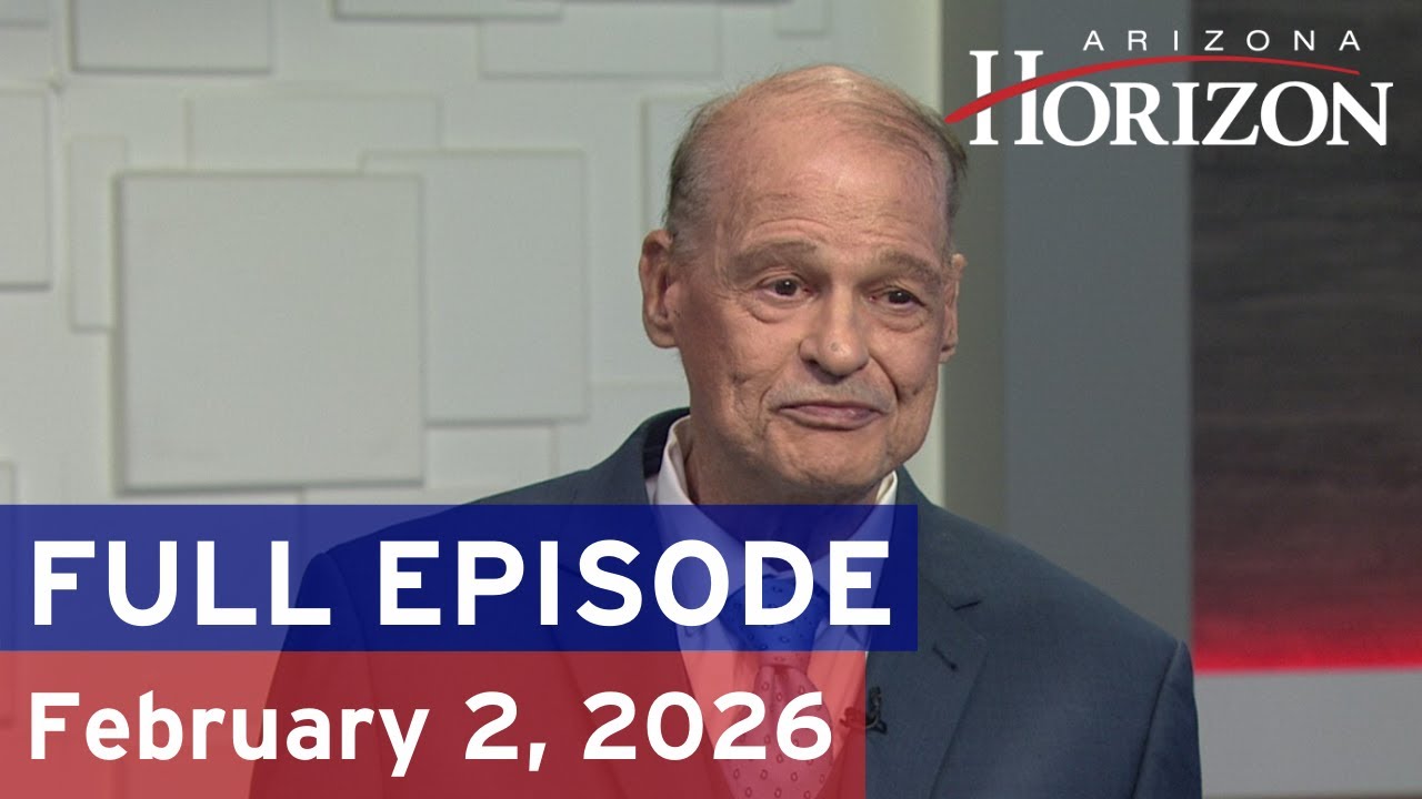 Arizona Horizon | February 2, 2026 | Full episode