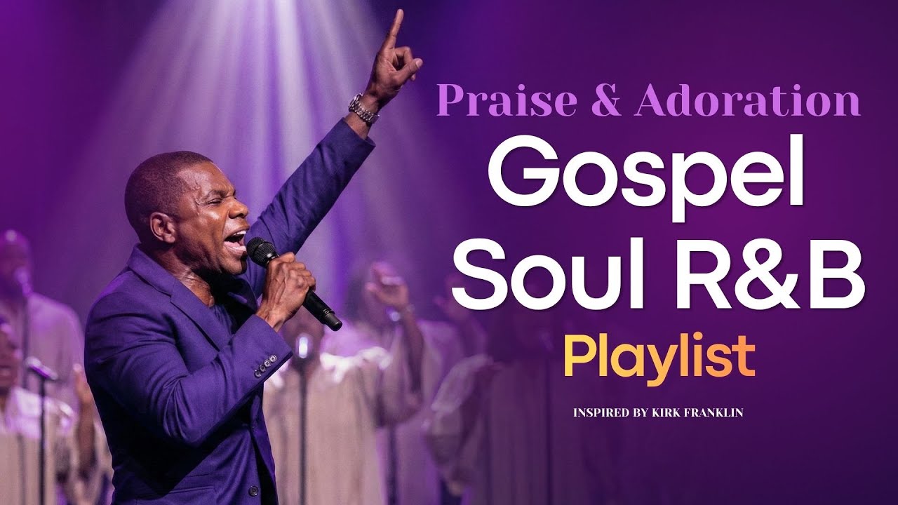 1 Hour Praise & Worship Gospel R&B | Faith & Worship Music (Inspired by Kirk Franklin)
