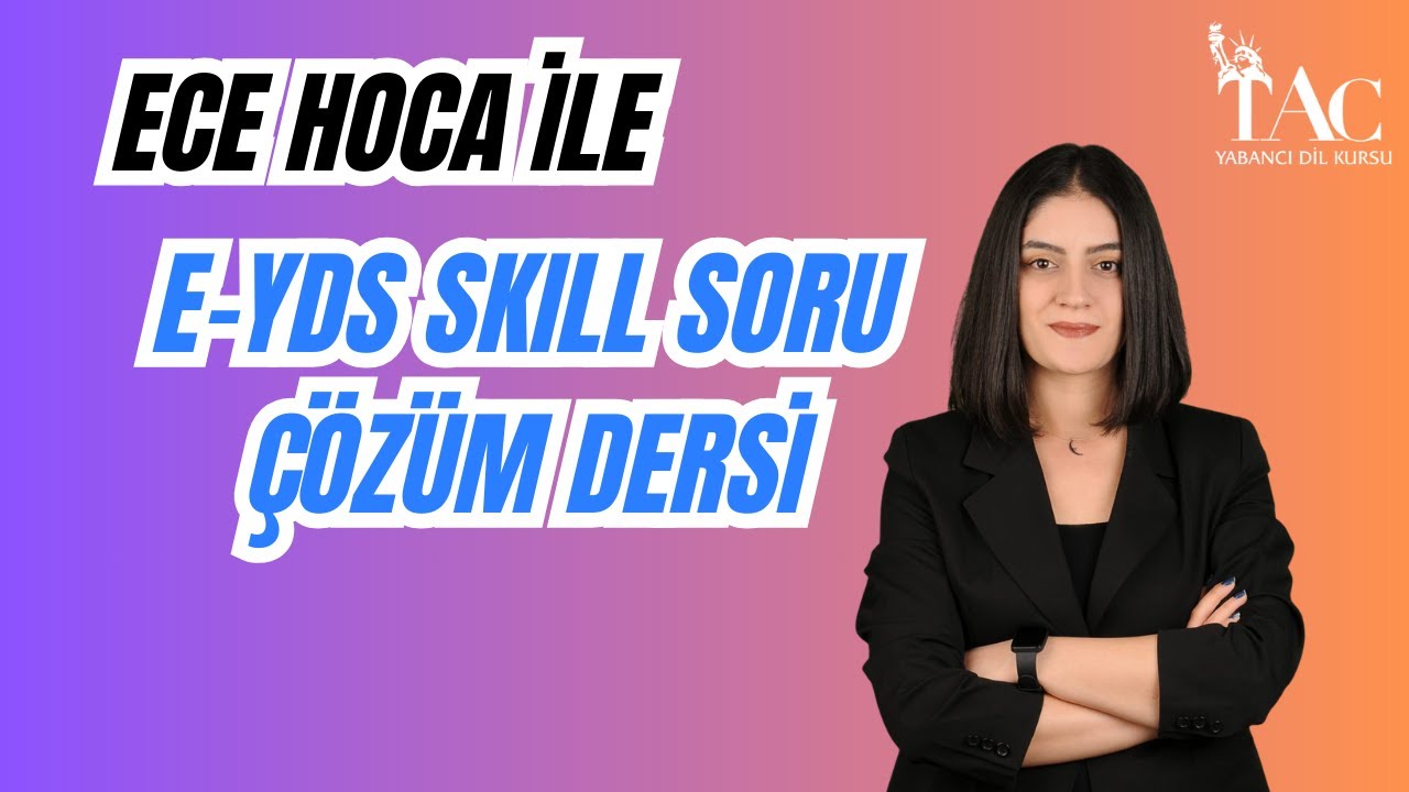 E-YDS SKILL SORU ÇÖZÜM DERSİ I ECE HOCA