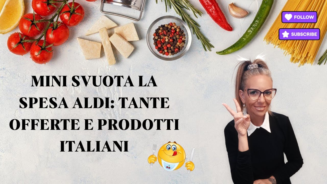 Mini svuota la spesa Aldi: quest'oggi buone offerte e qualche prodotto italiano!