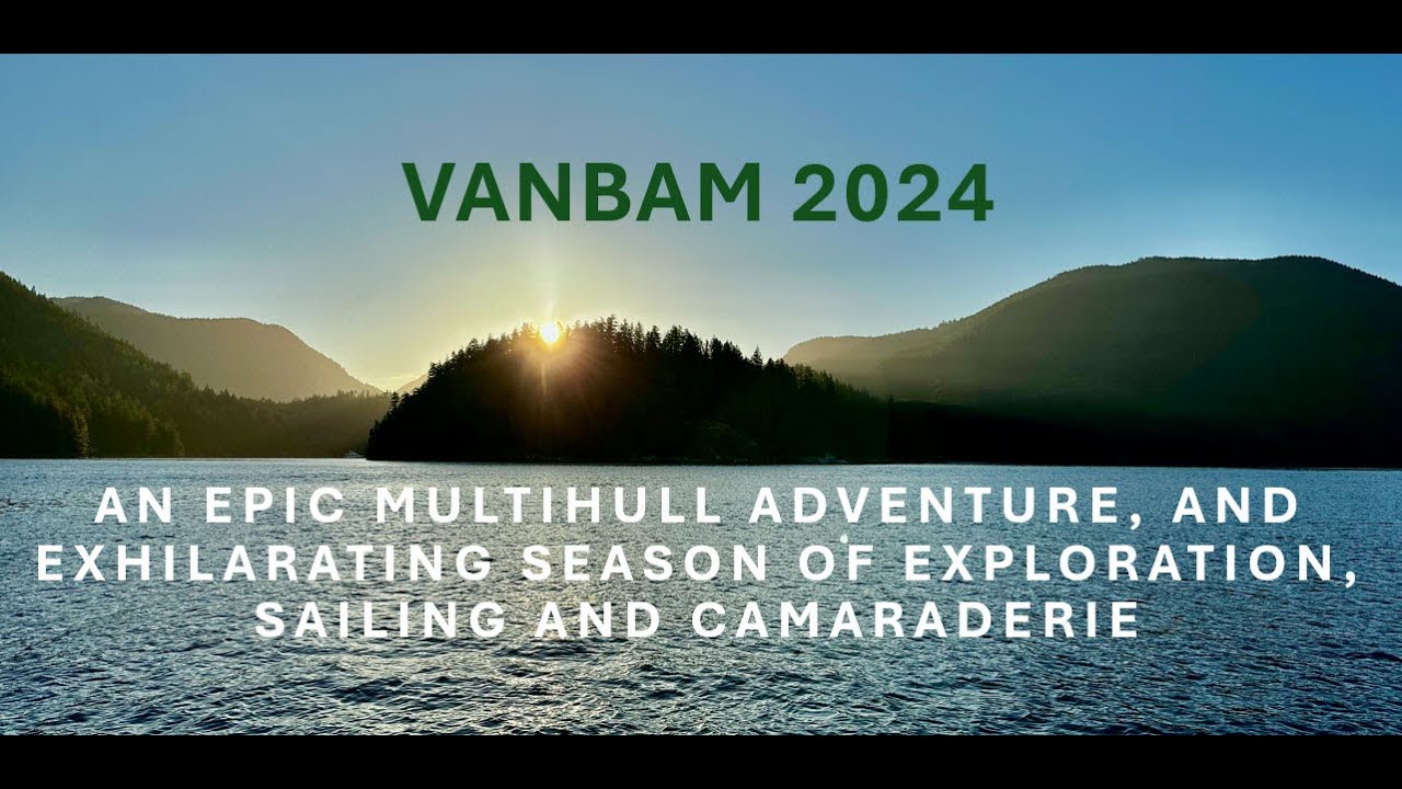 VanBAM 2024 - Vancouver Island 3 way Circumnavigation with the Mustang Sally and other BCMS boats.