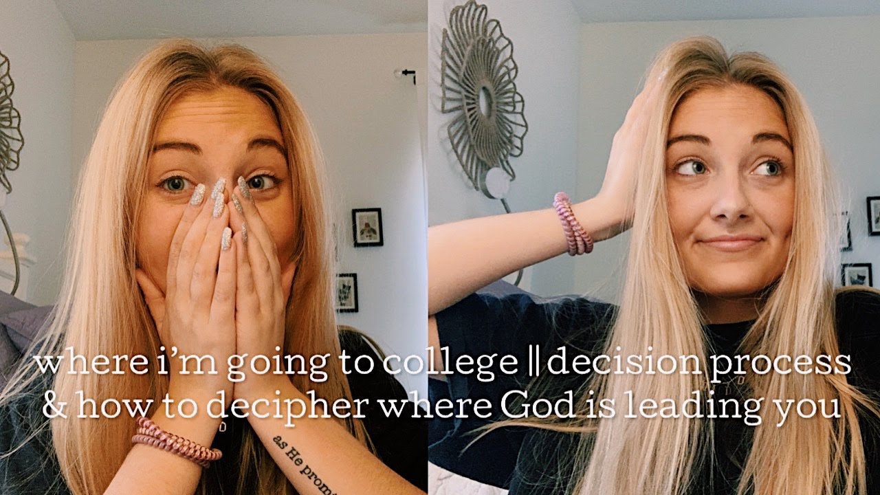 where i'm going to college || decision process & how to decipher where God is leading you.