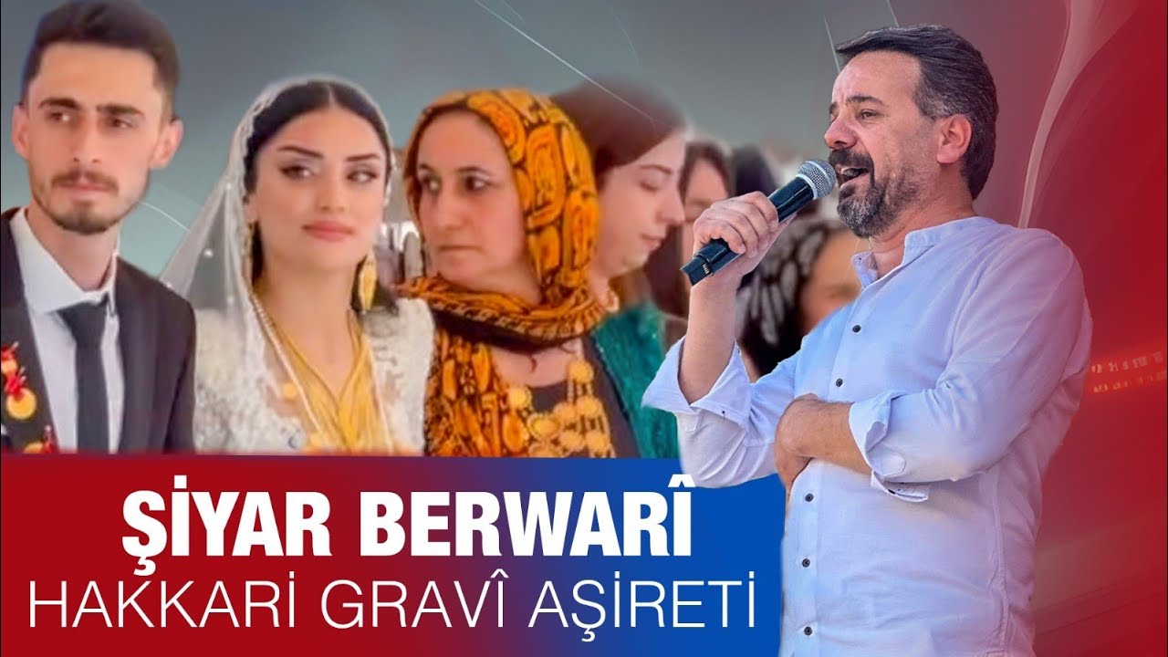 Şiyar Berwari - Hakkari Gravî Aşireti  [ 2024 ©  ] شيار برواري Wedding