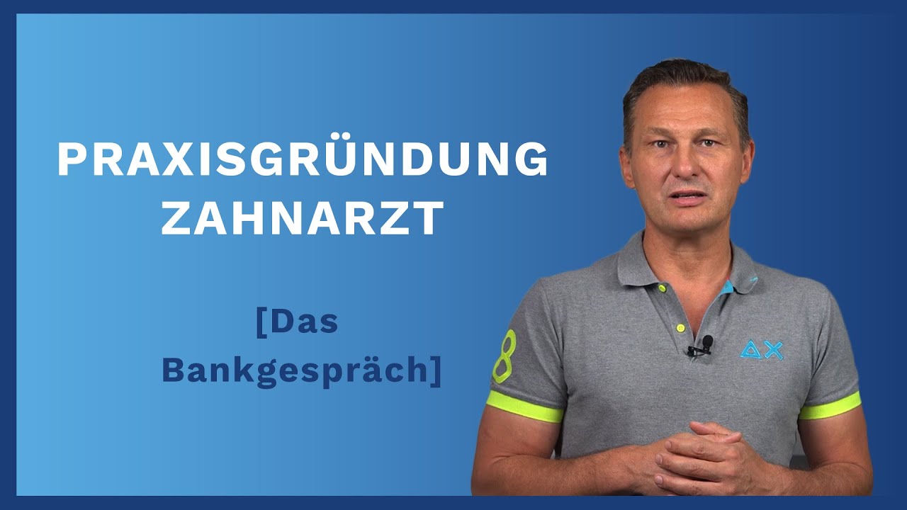 Praxisgründung Zahnarzt: Das Bankgespräch
