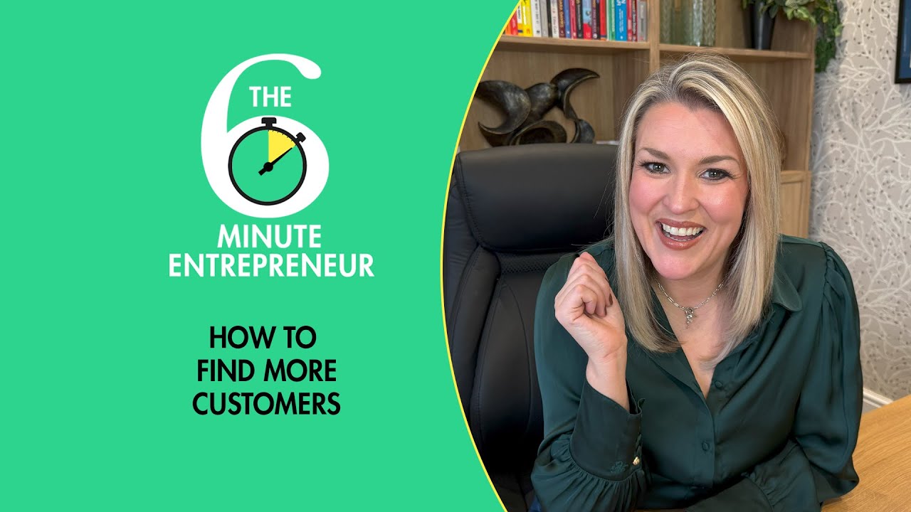 How to find more customers  | The 6 Minute Entrepreneur | Sara Davies