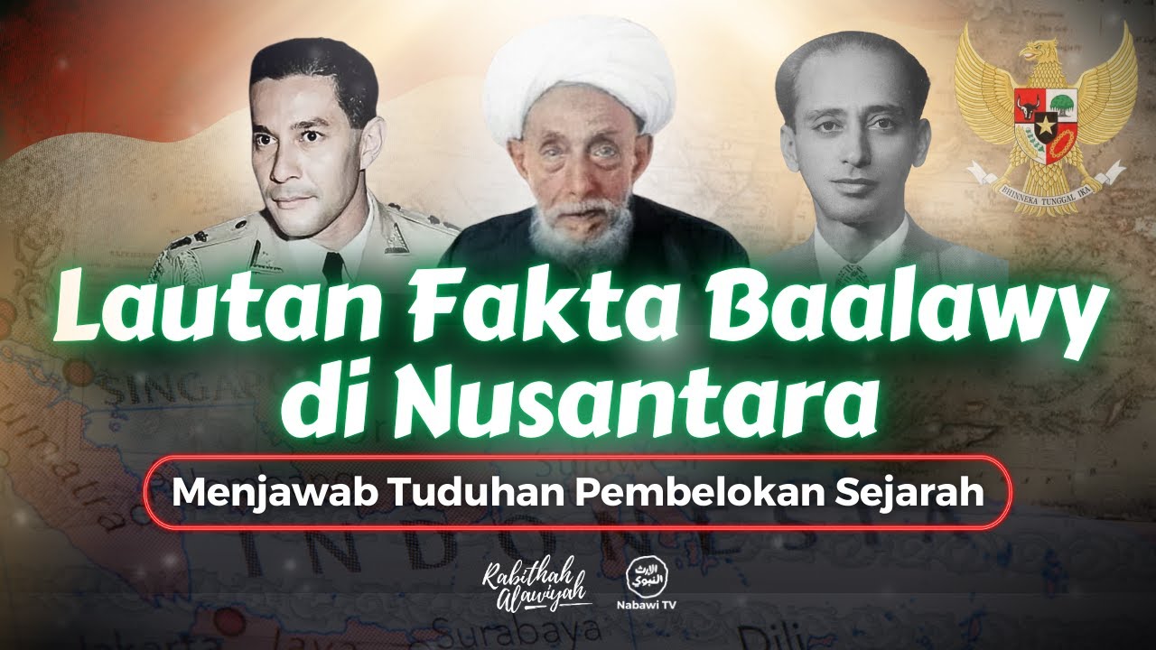 Lautan Fakta Baalawy di Nusantara, Menjawab Tuduhan Pembelokan Sejarah | Nabawi TV