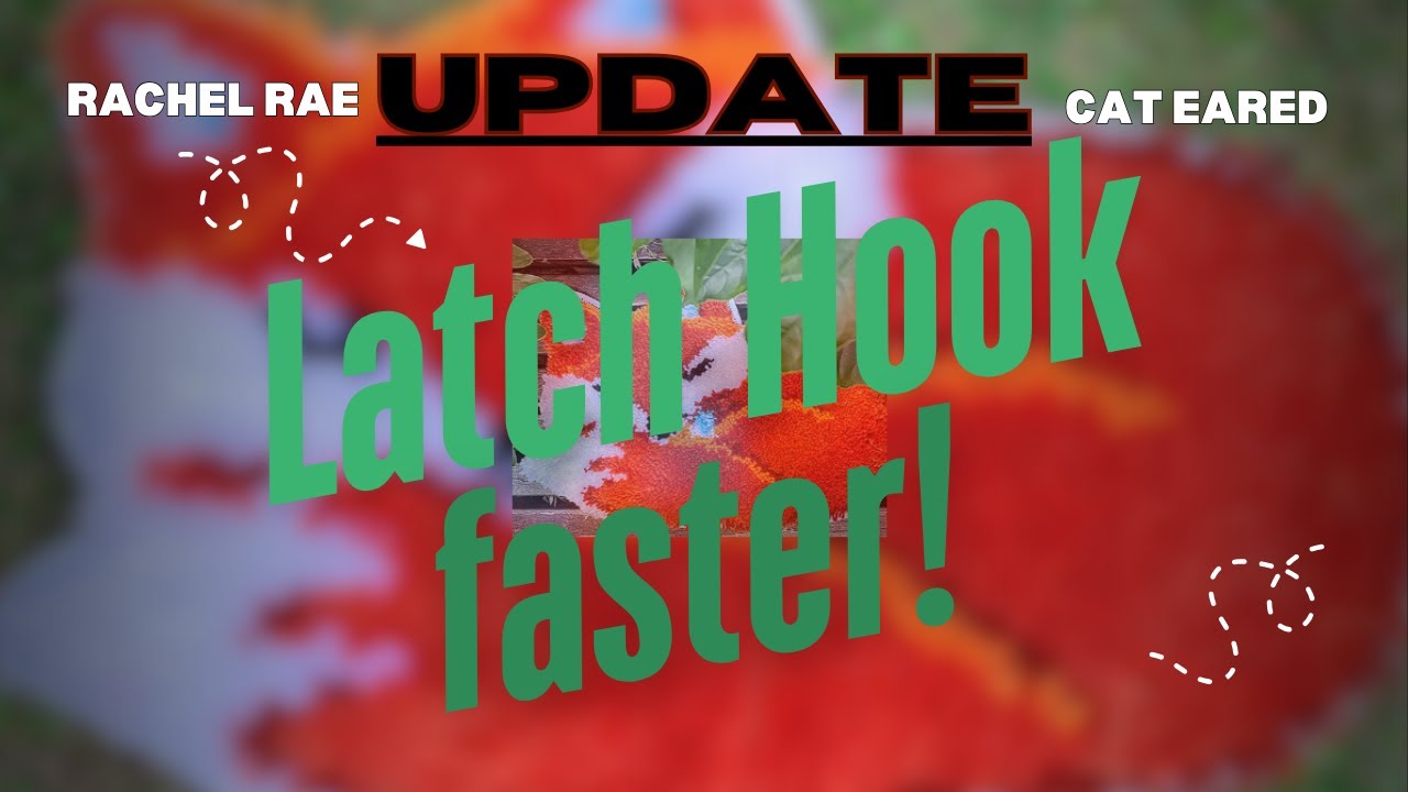How to Latch Hook Faster! UPDATE On CatEared Latch Hook Rug Kits - A Better Way to Hook!