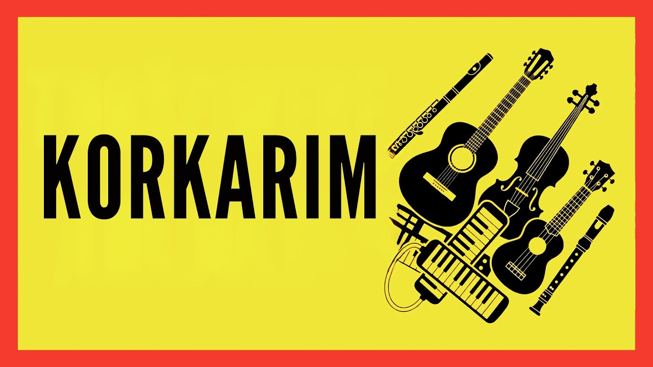 KORKARIM--E--:Guitar,Keyboard,Violin,Flute,Melodica,Ukulele,Ney,Recorder,Bağlama.
