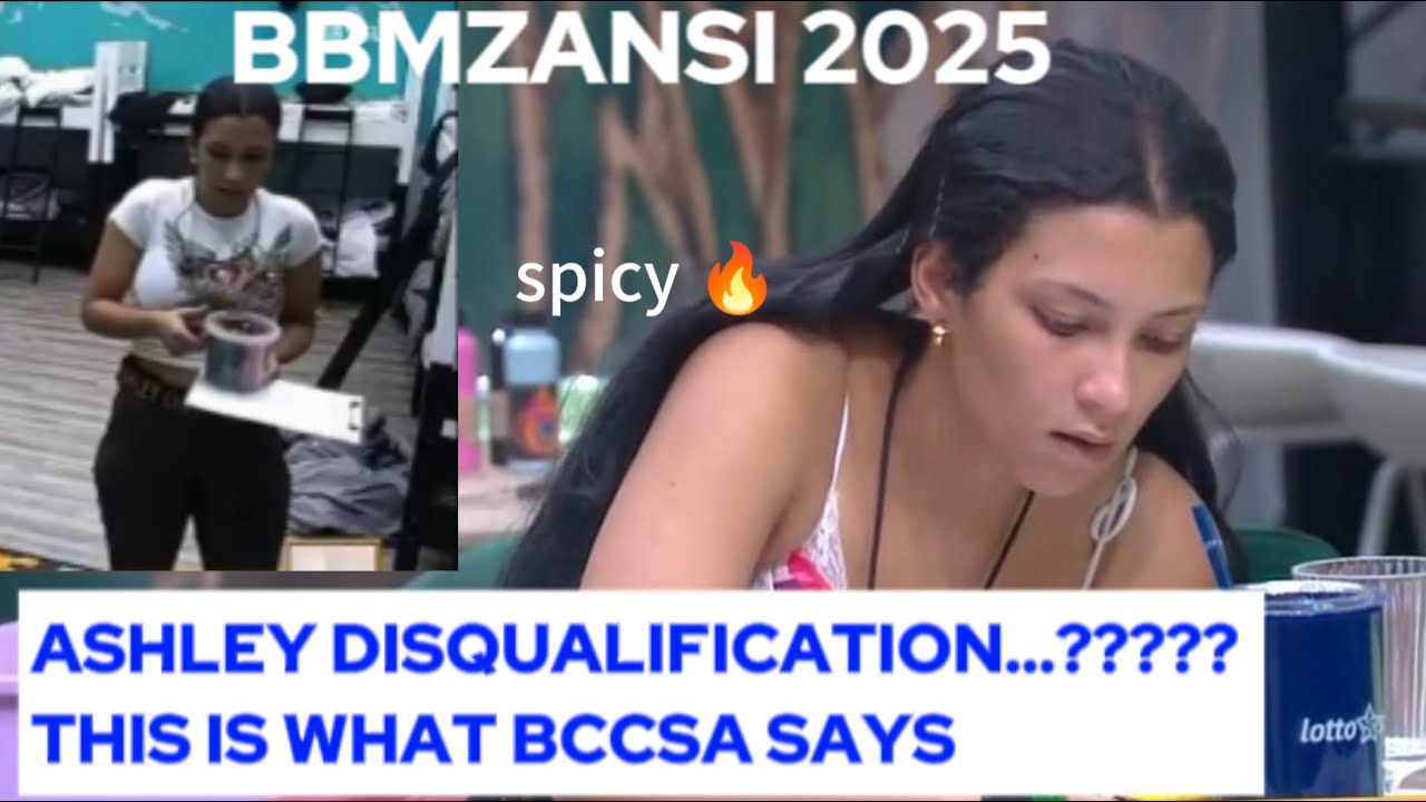 ASHLEY 'S DISQUALIFICATION???  BCCSA REVEALS 😳#bbmzansi2025 #kaybbbmzansi #ashleyogle