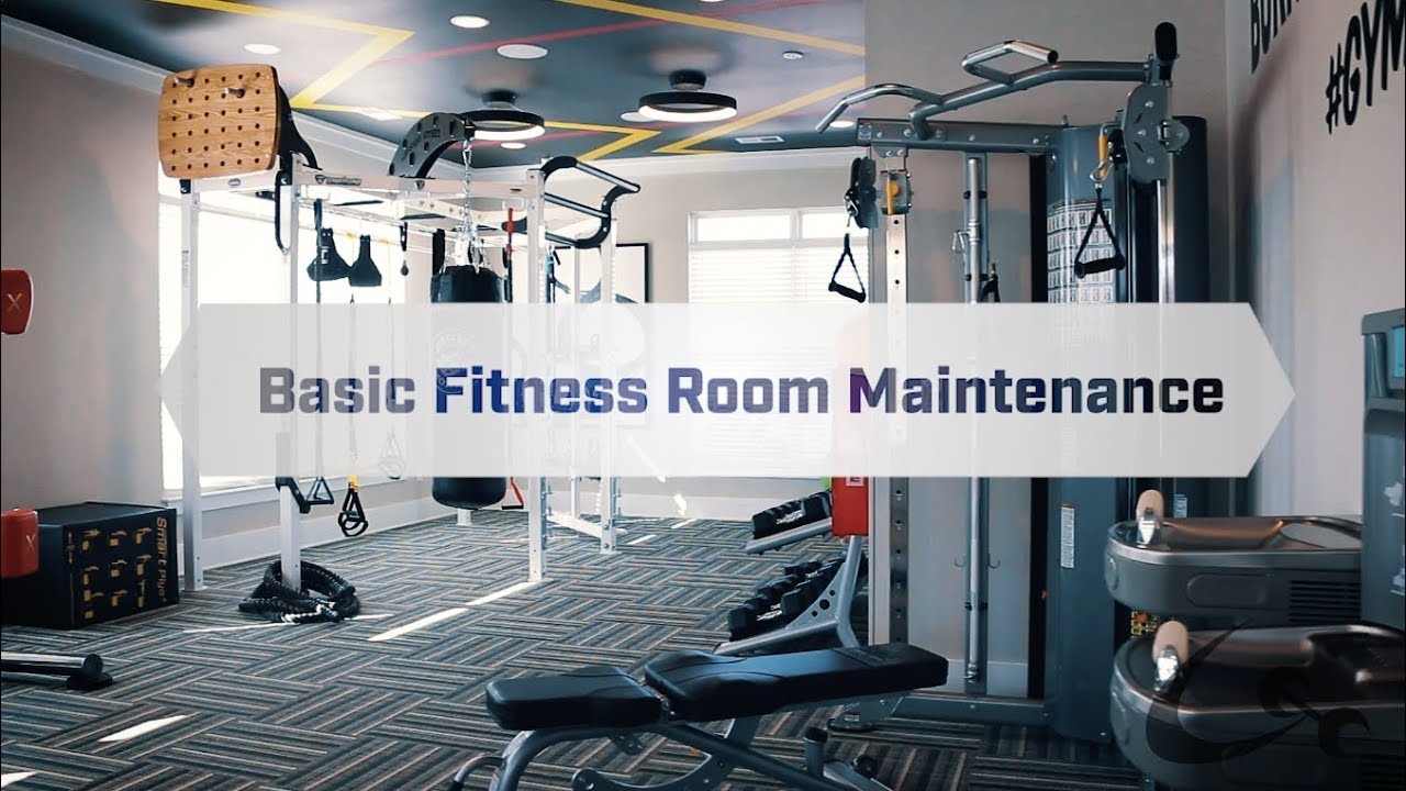 Basic Fitness Room Maintenance