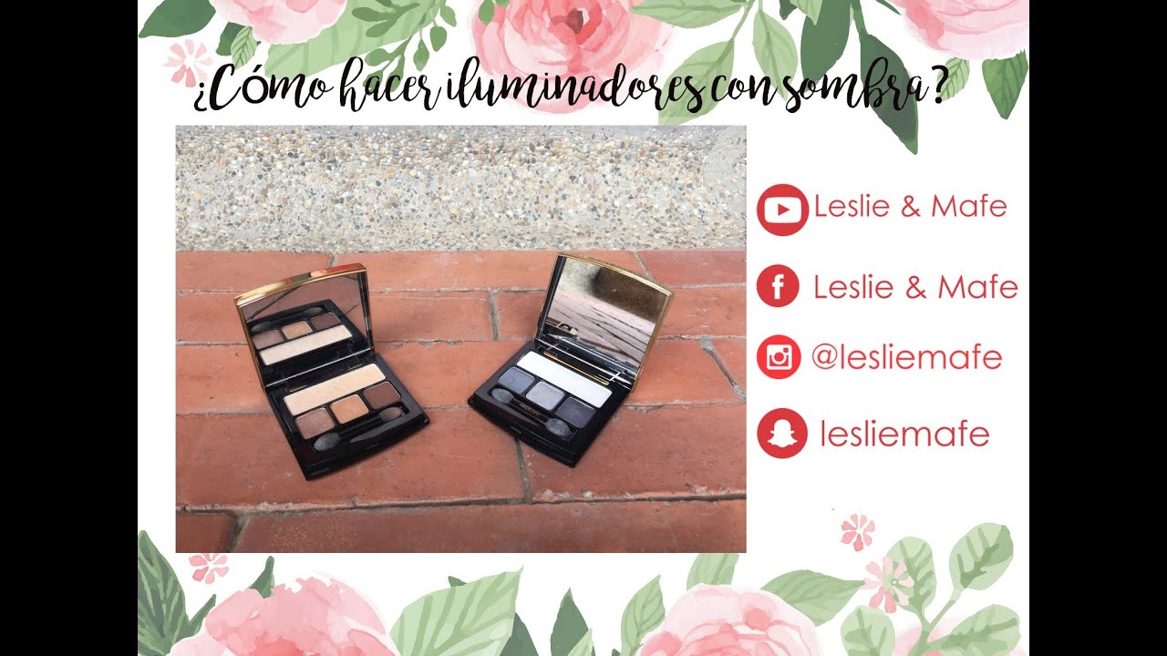 ¿Cómo usar las sombras como iluminador? - Leslie & Mafe