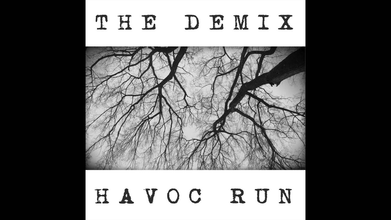 THE DEMIX // I. Step Fourth // HAVOC RUN ep