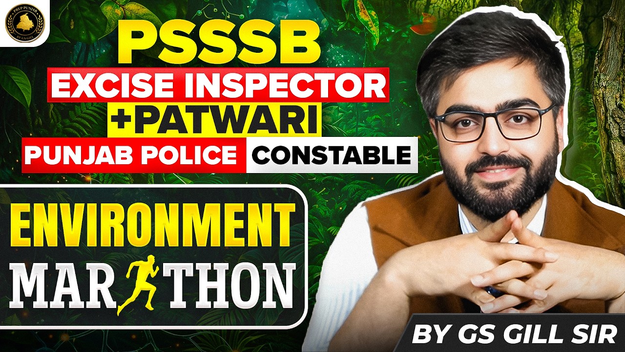Environment Marathon Class | Punjab Police 2026 + PSSSB Excise Inspector/ Patwari | by GS Gill Sir