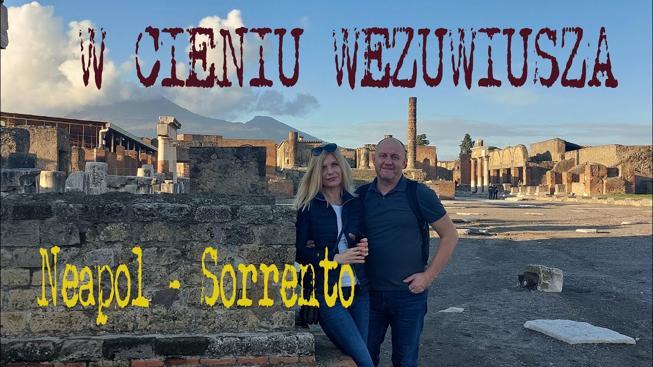 W cieniu Wezuwiusza - Lily&Waju NieNerwowo Przez Świat - Neapol, Sorrento, Pompeje, kawał historii.