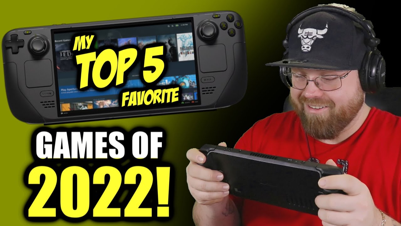 My TOP 5 Favorite STEAM DECK Games of 2022!!!