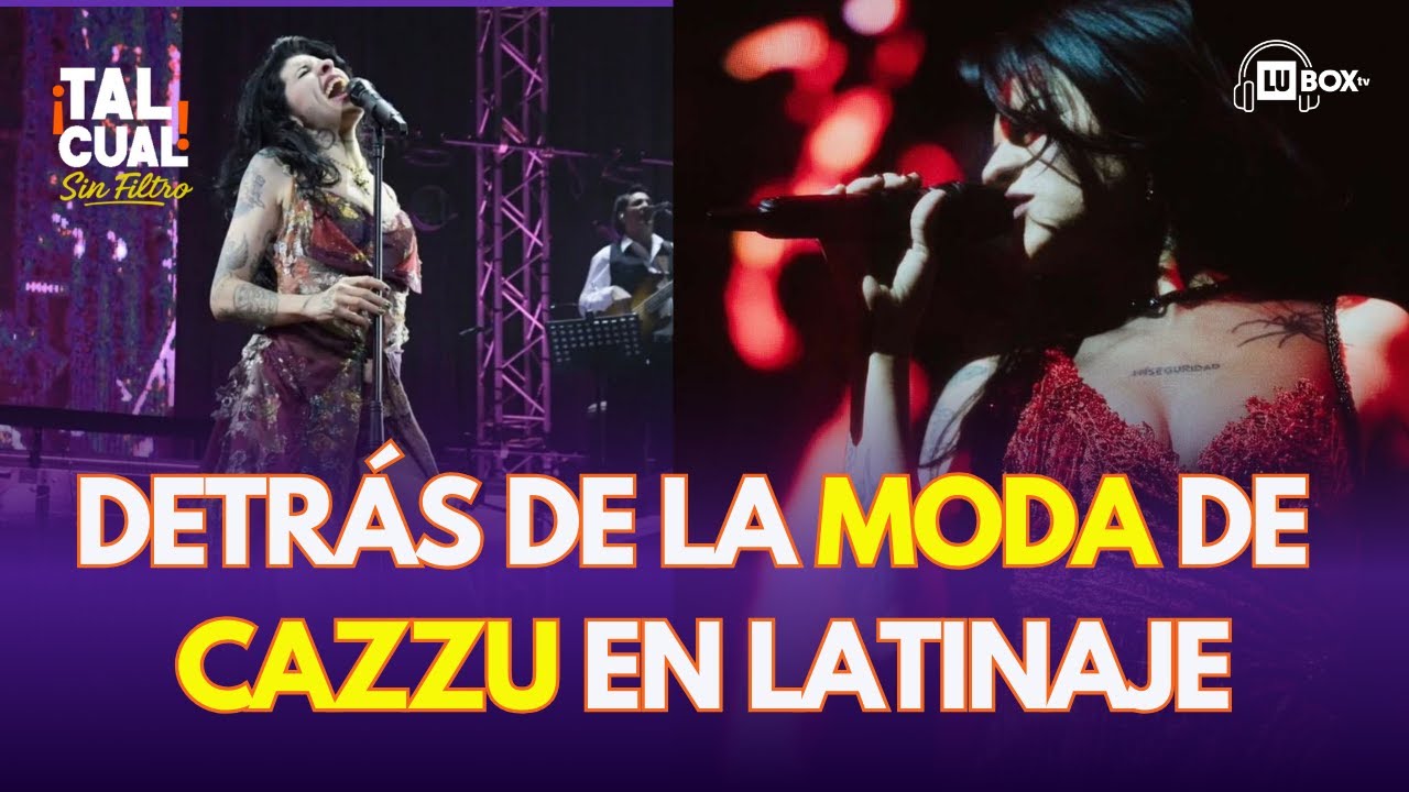 La moda de CAZZU: LATINAJE y su vestuario