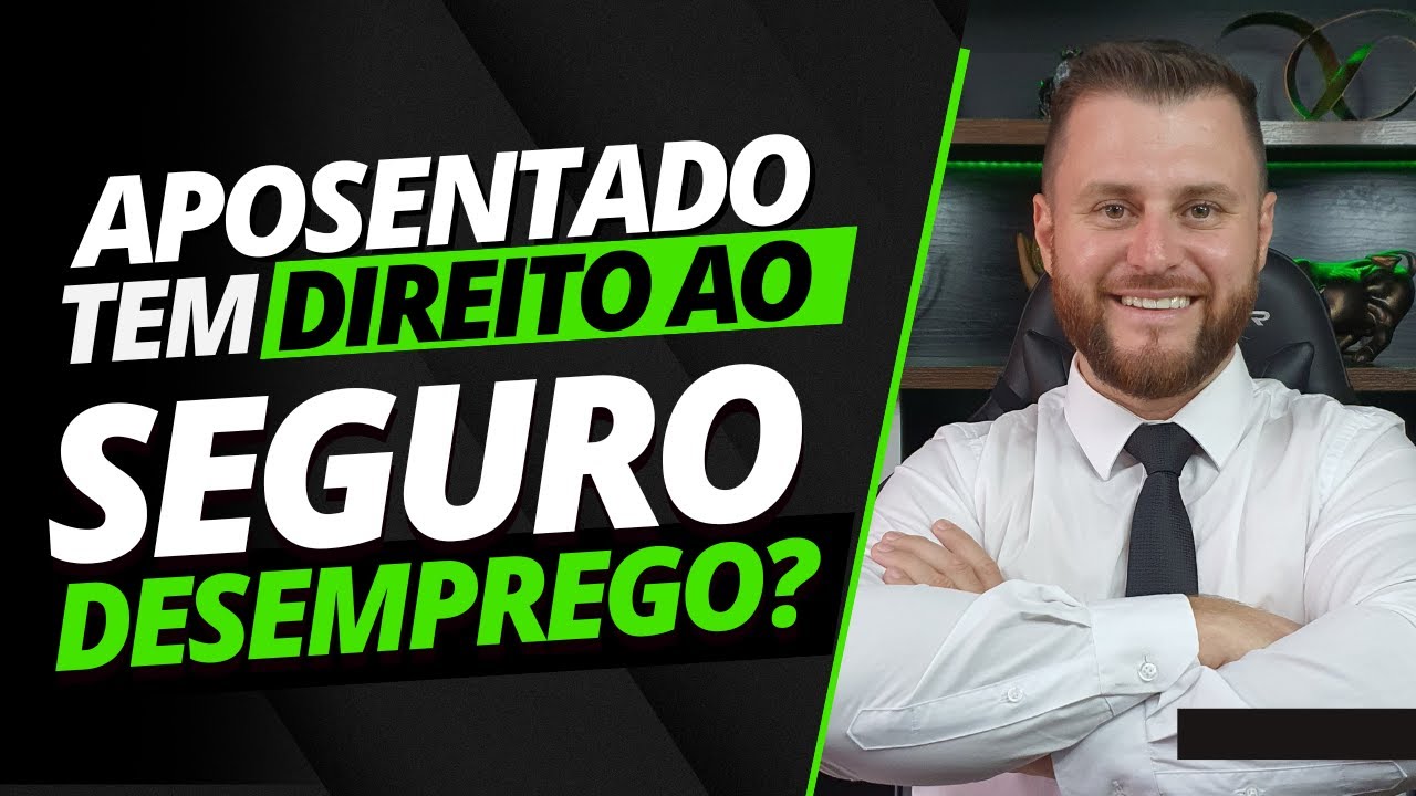 APOSENTADO TEM DIREITO AO SEGURO DESEMPREGO?
