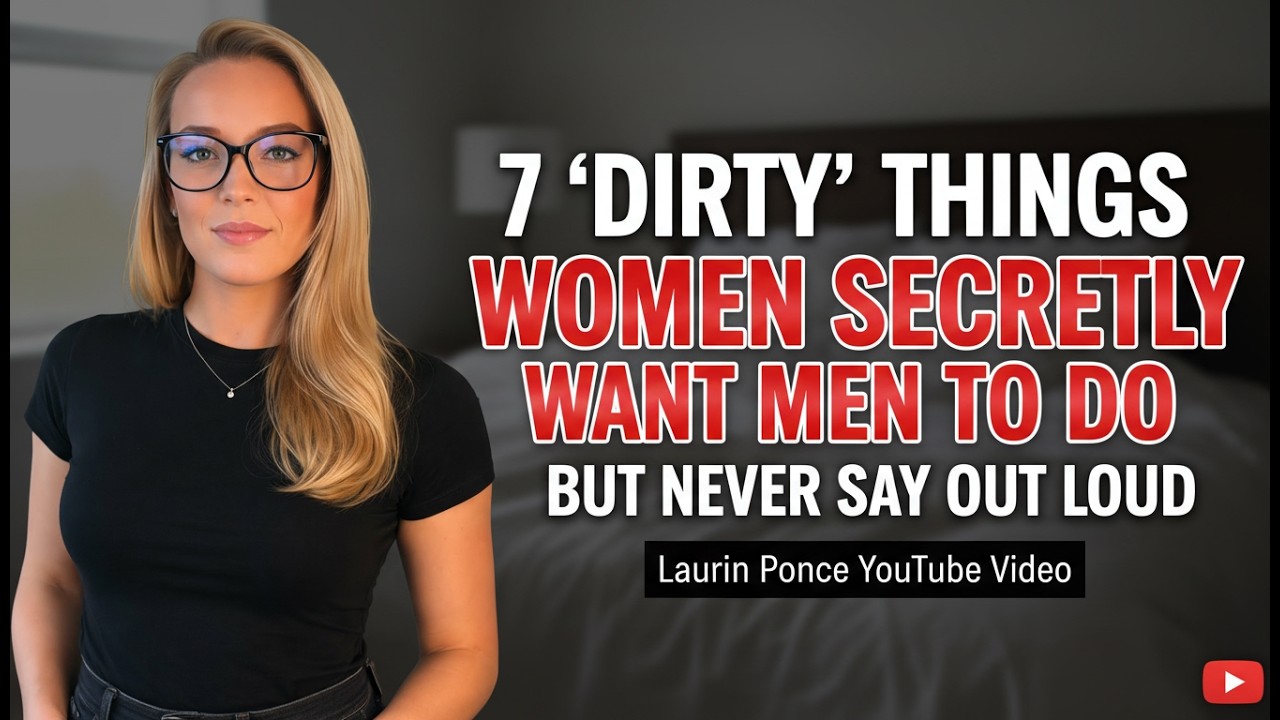 7 ‘Dirty’ Things Women Secretly Want Men to Do But Never Say Out Loud Laurin ponce