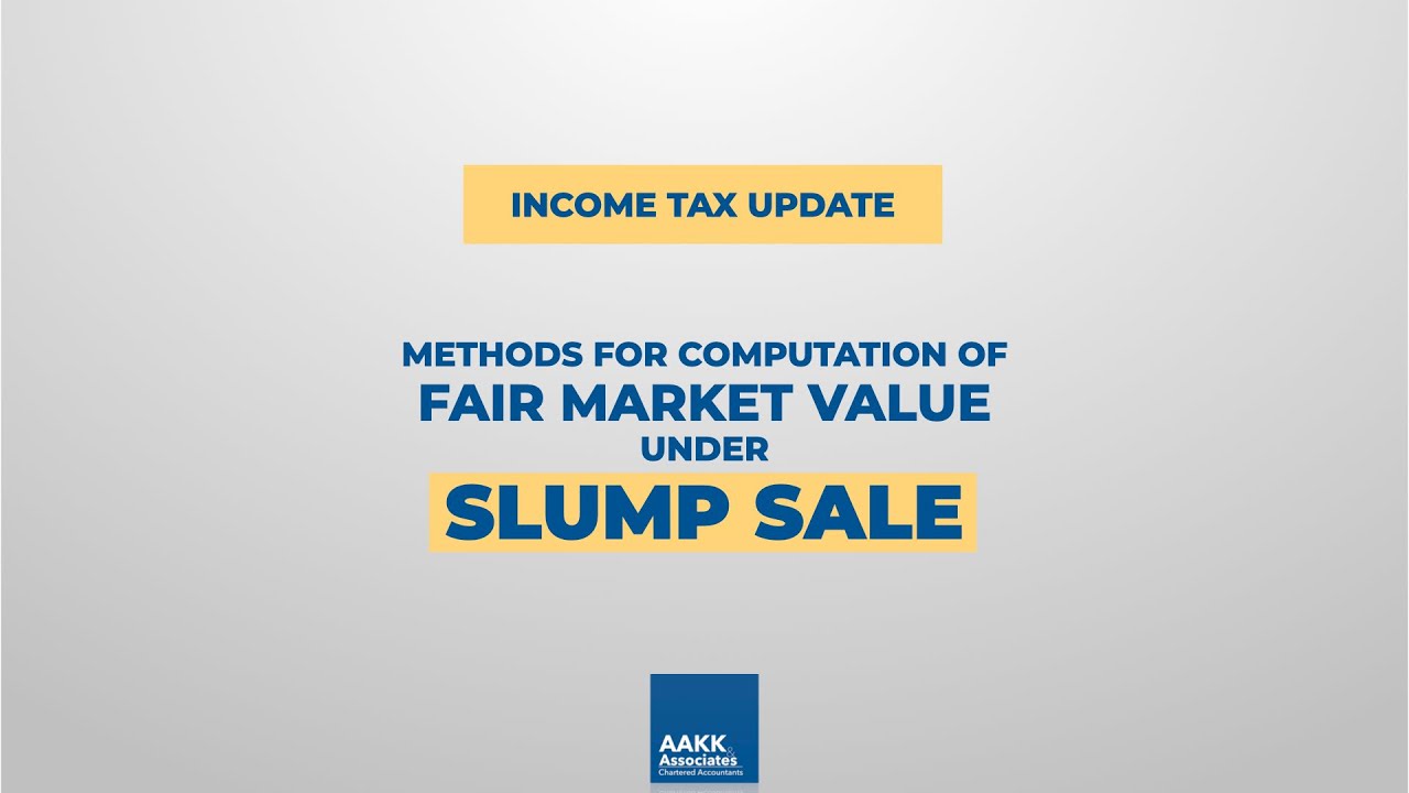 Methods for  Computation of  Fair Market Value (FMV) regarding  Slump Sale (Section 50B)- Rule 11UAE