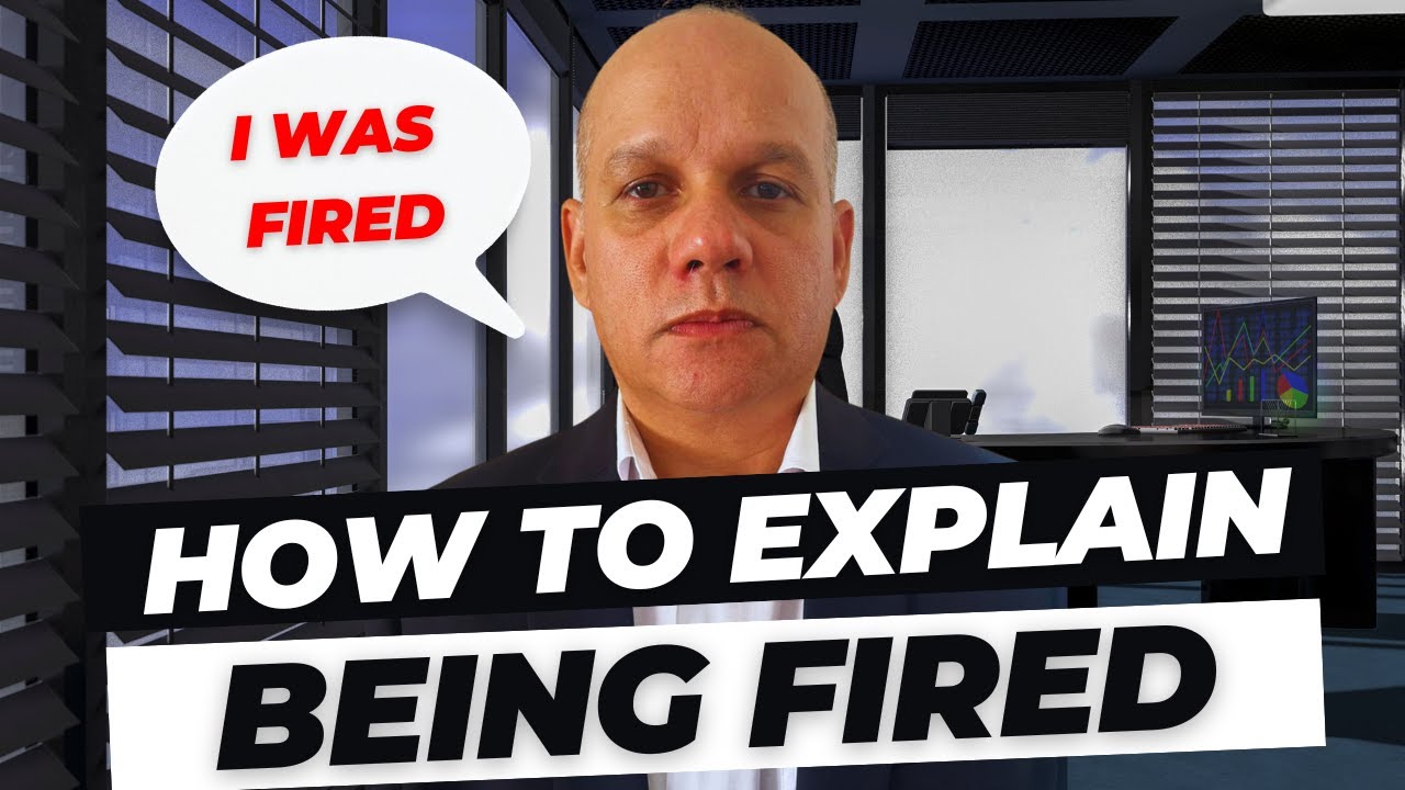 How To Explain Being Fired In A Job Interview - 5 Answer Examples