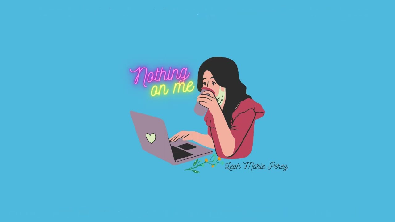 [Lyrics+Vietsub] Nothing On Me - Leah Marie Perez (Prod. VITALS)