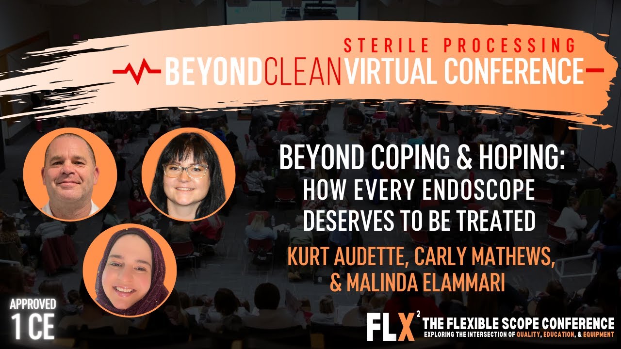 1 CE | Beyond Coping & Hoping: How Every Endoscope Deserves to be Treated | Panel Discussion