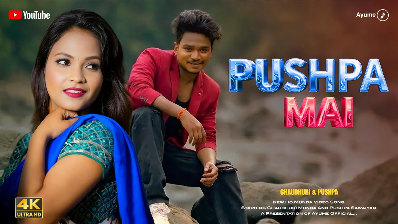 PUSHPA MAI | Chaudhuri Munda & Pushpa Sawaiyan | New Ho Munda Song 2026 | 4K Ultra HD