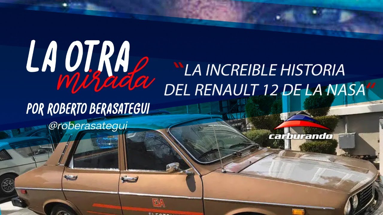 La otra mirada: La incre&iacute;ble historia del Renault 12 de la NASA