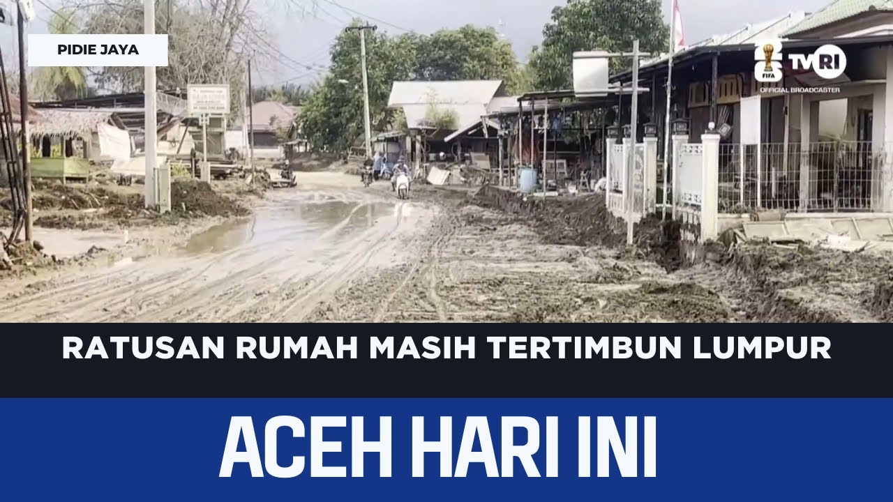 Ratusan Rumah Masih Tertimbun Lumpur | Berita Aceh Hari Ini