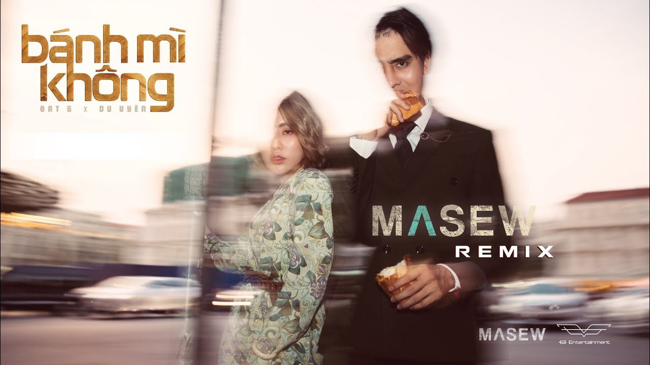 B&aacute;nh M&igrave; Kh&ocirc;ng - ĐạtG x DuUy&ecirc;n | Masew Remix