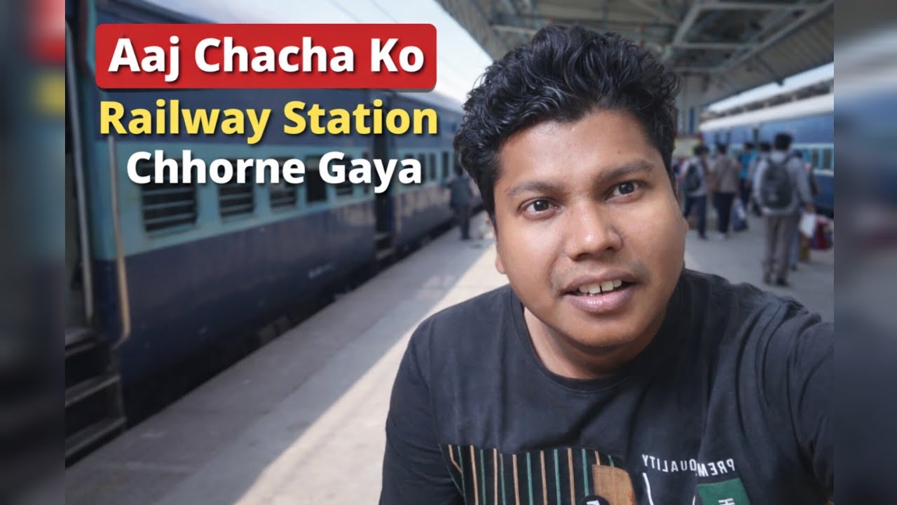 Aaj Chacha Ko Railway Station Chhorne Gaya | Daily Vlog