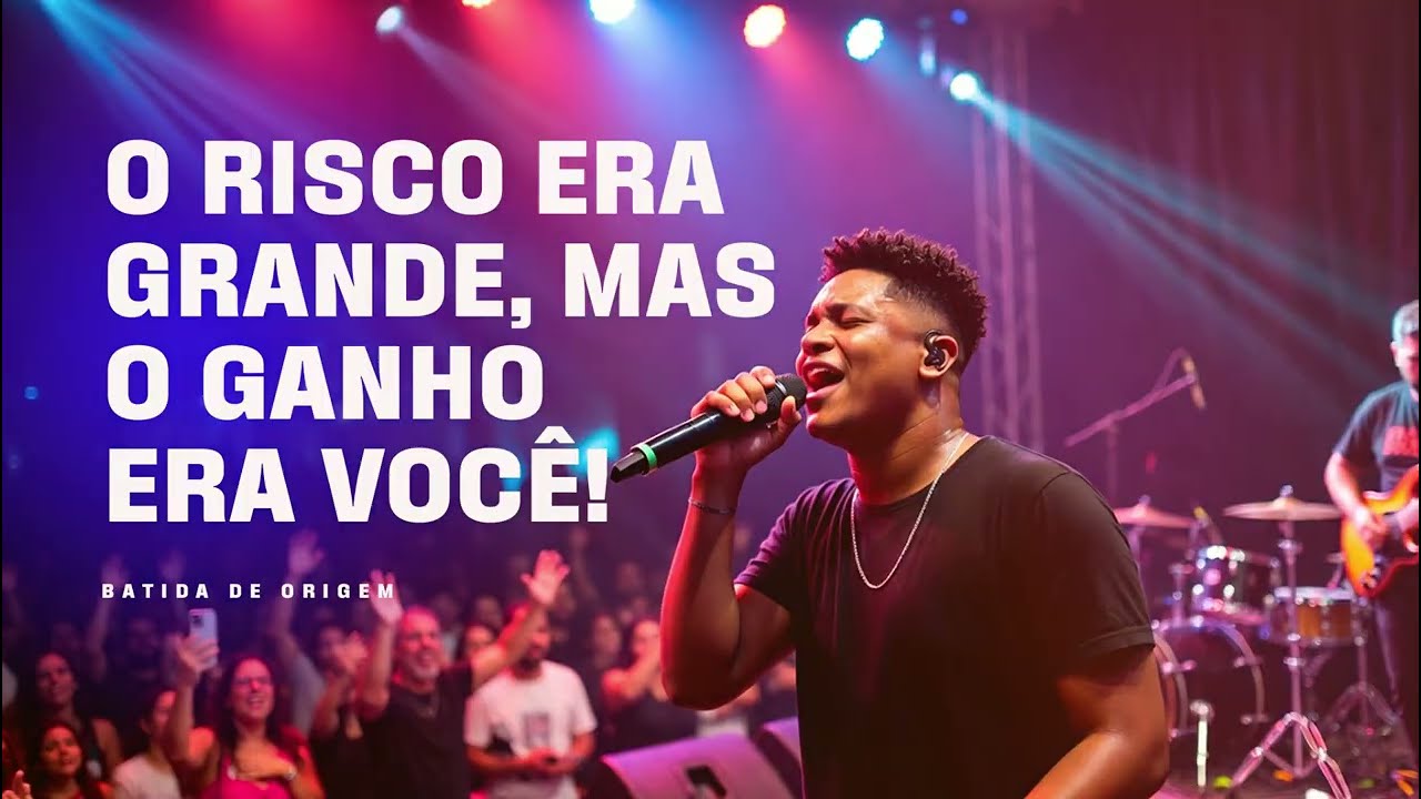 O Risco era grande, mas o ganho era você!