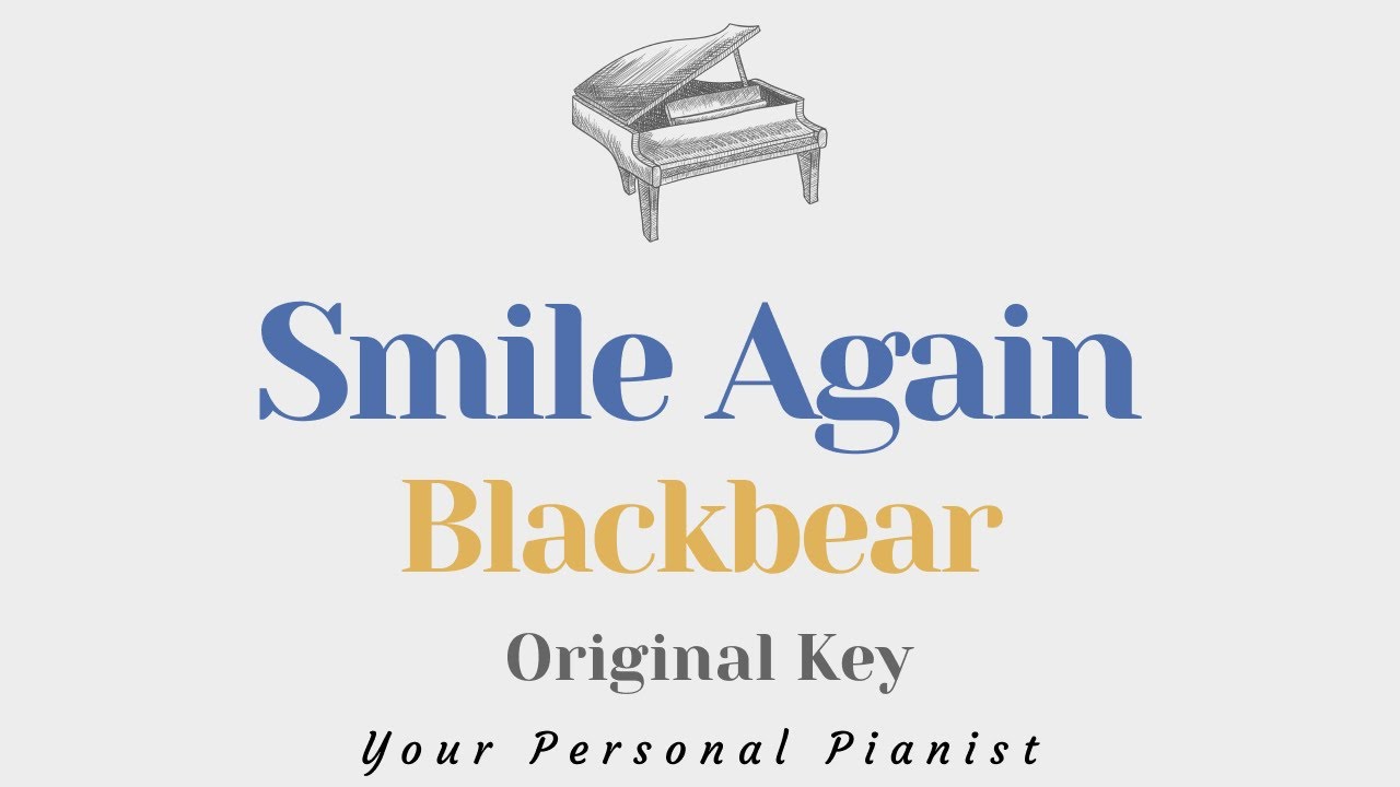 Smile again - blackbear (Original Key Karaoke) - Piano Instrumental Cover with Lyrics