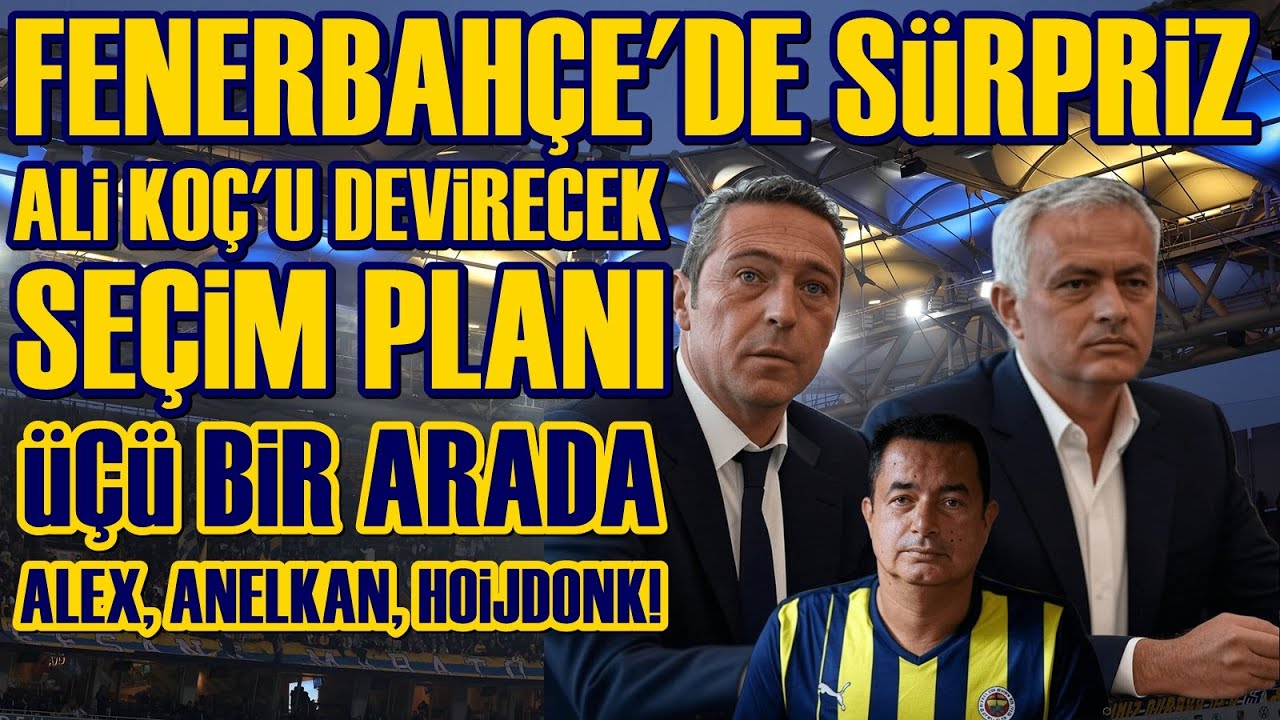 SONDAKİKA Fenerbahçe'de Ali Koç'a Dev Rakip! 3 Aday BİRLEŞİYOR ve SONUÇ! İşte Detaylar