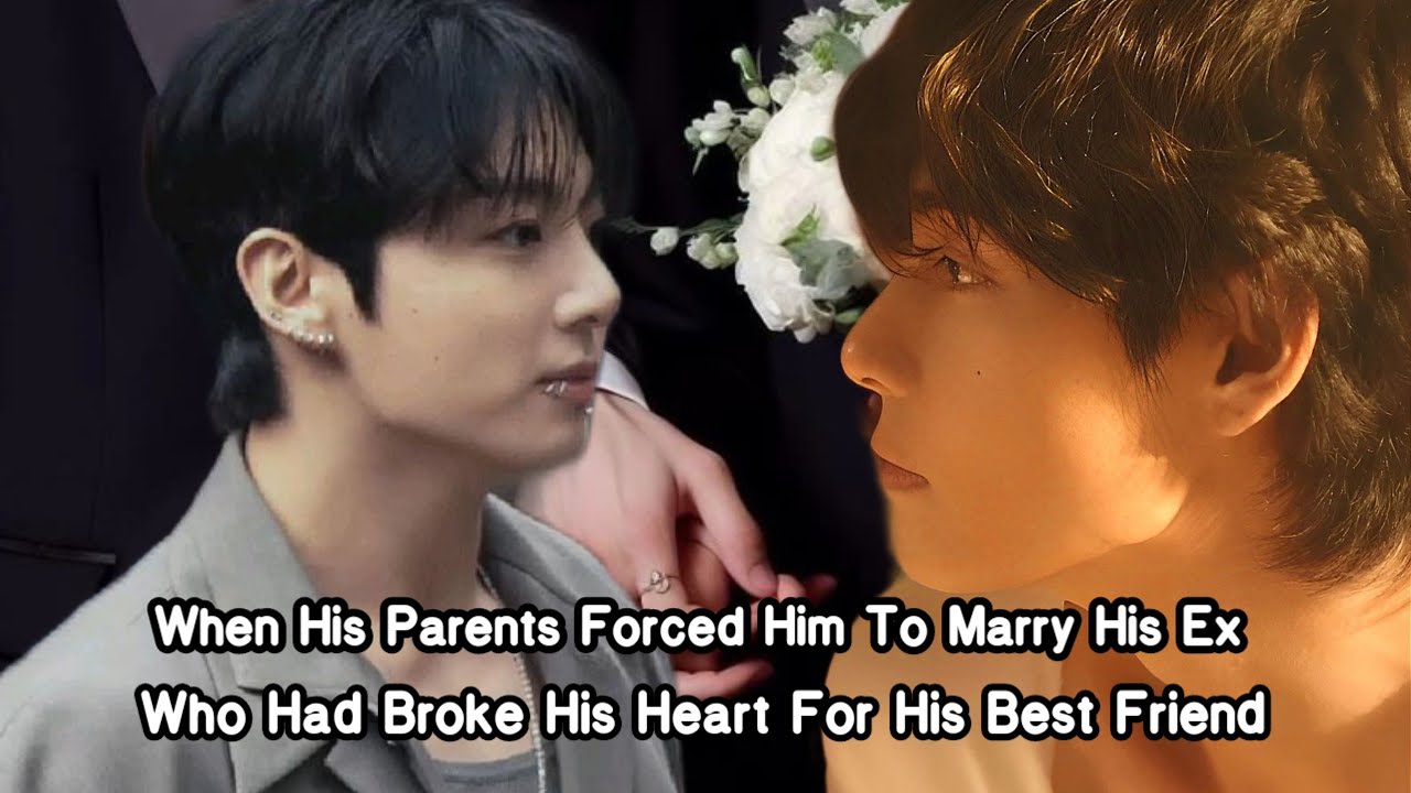 When His Parents Forced Him To Marry His EX Who Left hin For His Best Friend |Taekook oneshot
