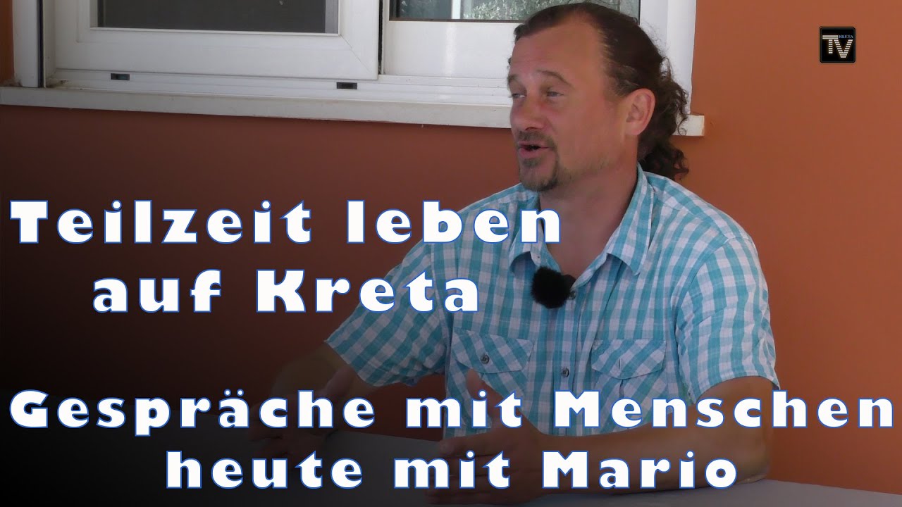 Teilzeit leben auf Kreta - Gespräche mit Menschen - heute mit Mario      Kreta/Crete 2023
