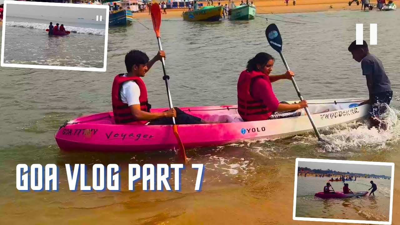 GOA | Candolim Beach | Baga Beach | Kayaking | Water Sports Activities In Goa | Goa Vlog Part - 7