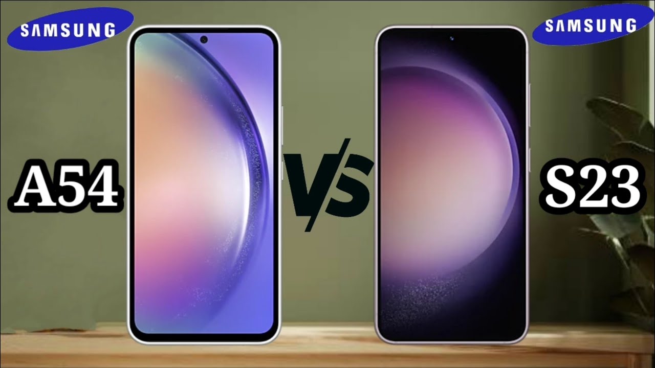 Samsung S23 VS Samsung A54