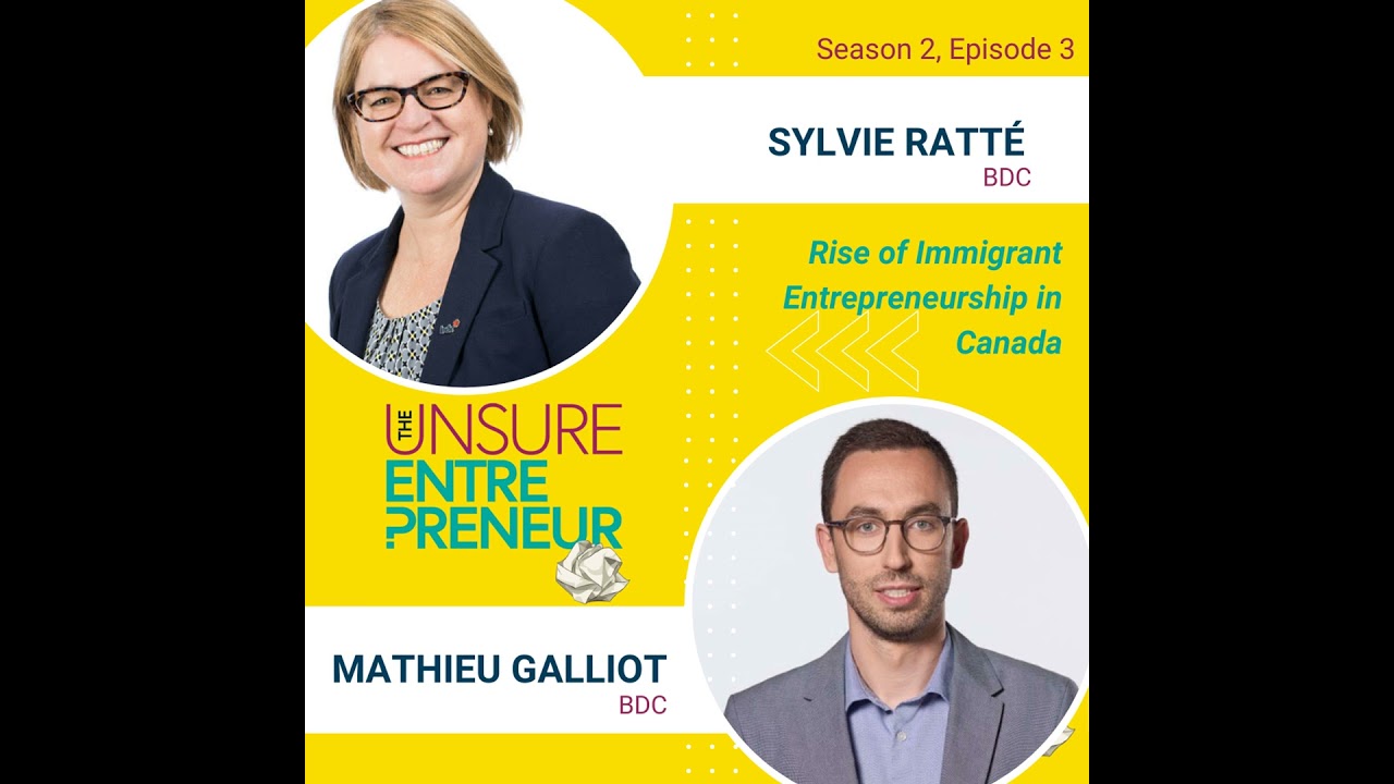 The Rise of Immigrant Entrepreneurship in Canada (w/Sylvie Ratt&eacute; & Mathieu Galliot)