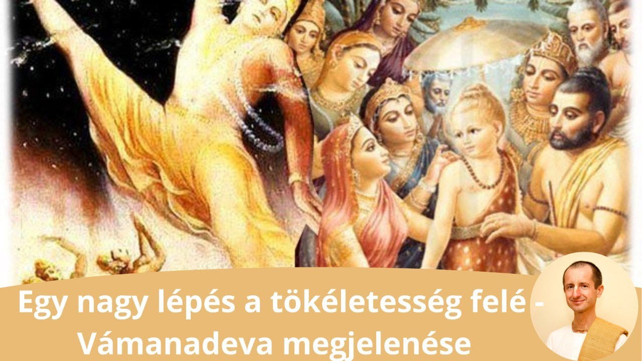 Egy nagy l&eacute;p&eacute;s a t&ouml;k&eacute;letess&eacute;g fel&eacute; - V&aacute;manadeva megjelen&eacute;se  - Lila Suka D&aacute;sz