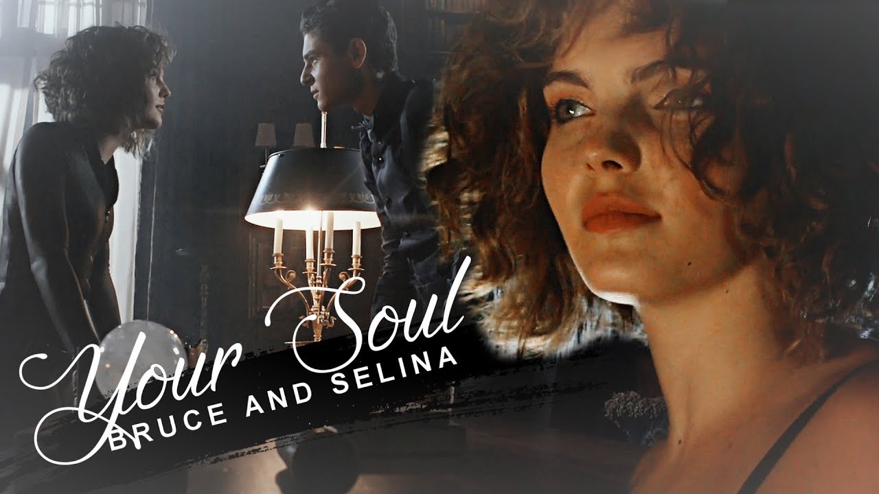 Bruce and Selina | Your Soul