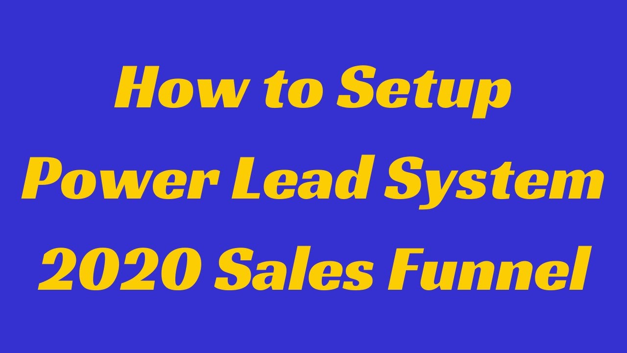 How to Setup Power Lead System 2020 Sales Funnel