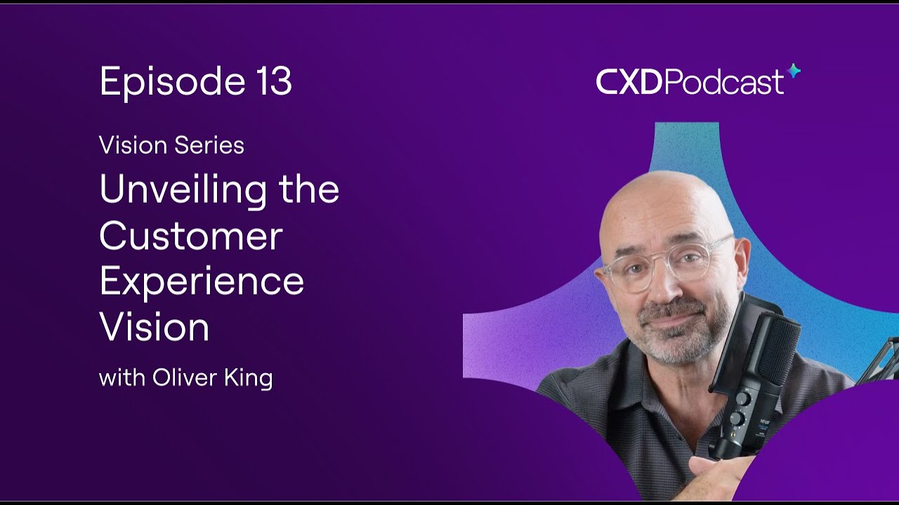 Ep13: Unveiling the Customer Experience Vision