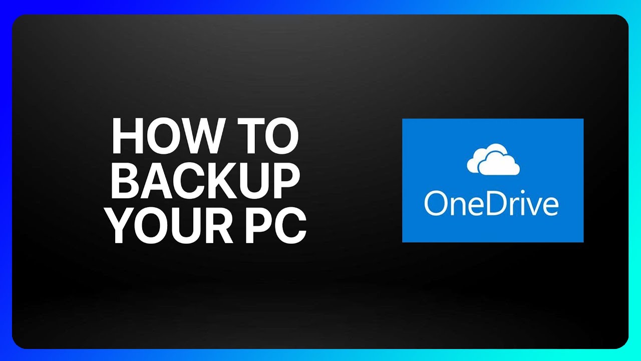How To Backup Your Pc To OneDrive Tutorial
