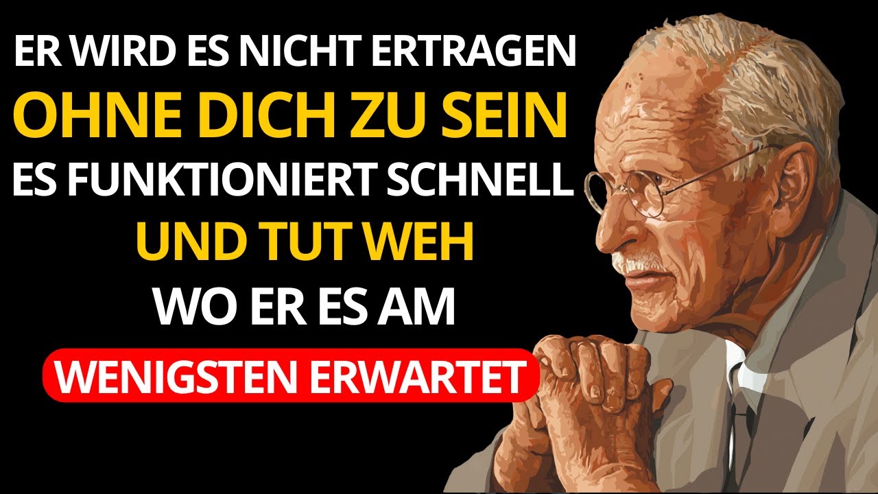 ER WIRD ZU DIR ZURÜCKLAUFEN, BESESSEN UND VERZWEIFELT NACH DIR l Carl Jung