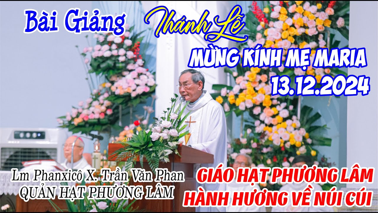 Bài Giảng Lễ Kính Mẹ Maria - Giáo Hạt Phương Lâm Hành Hương Núi Cúi - Lm Fx Trần Văn Phan Quản Hạt