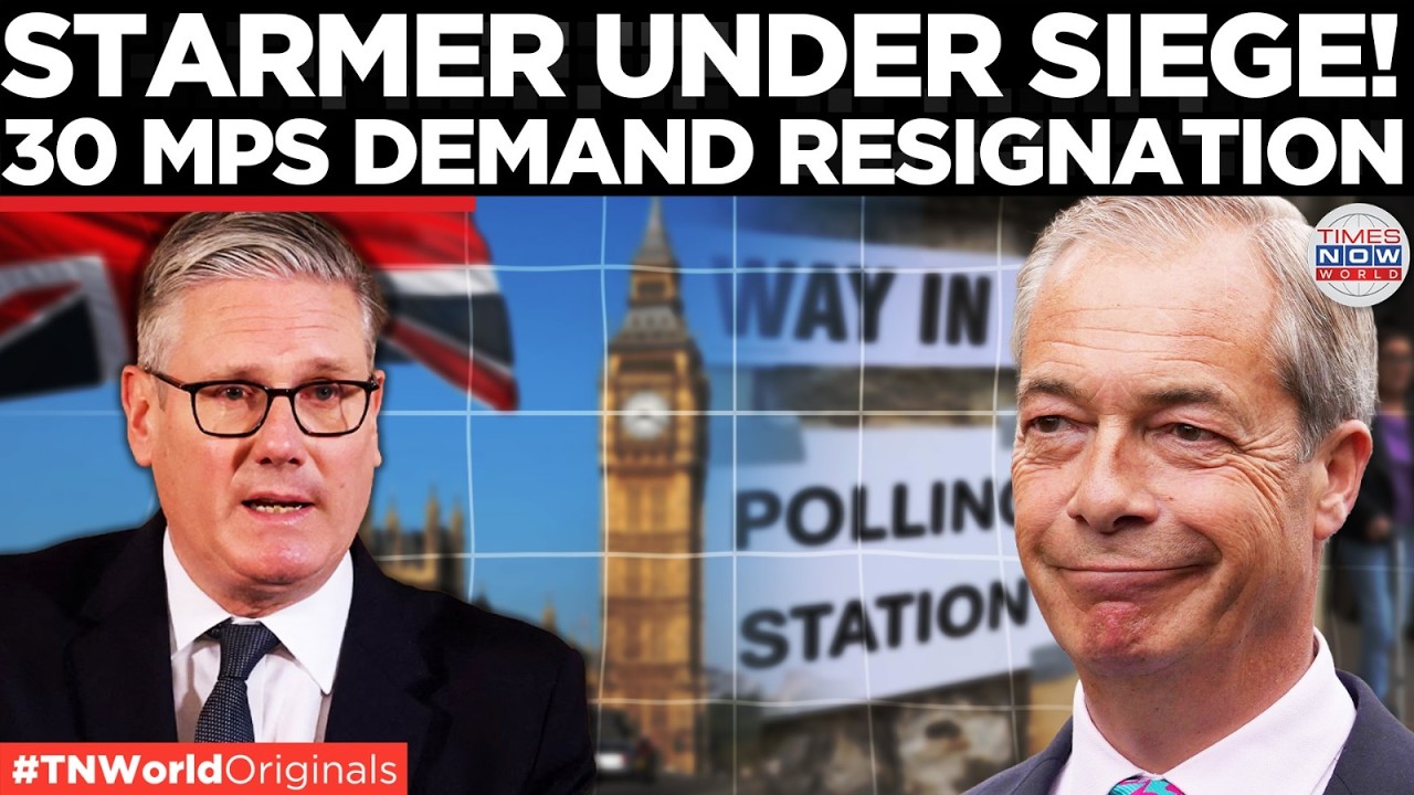 LABOR COLLAPSE?: Reform UK Surges, 30 Labour MPs Demand Exit After Election Bloodbath | World News