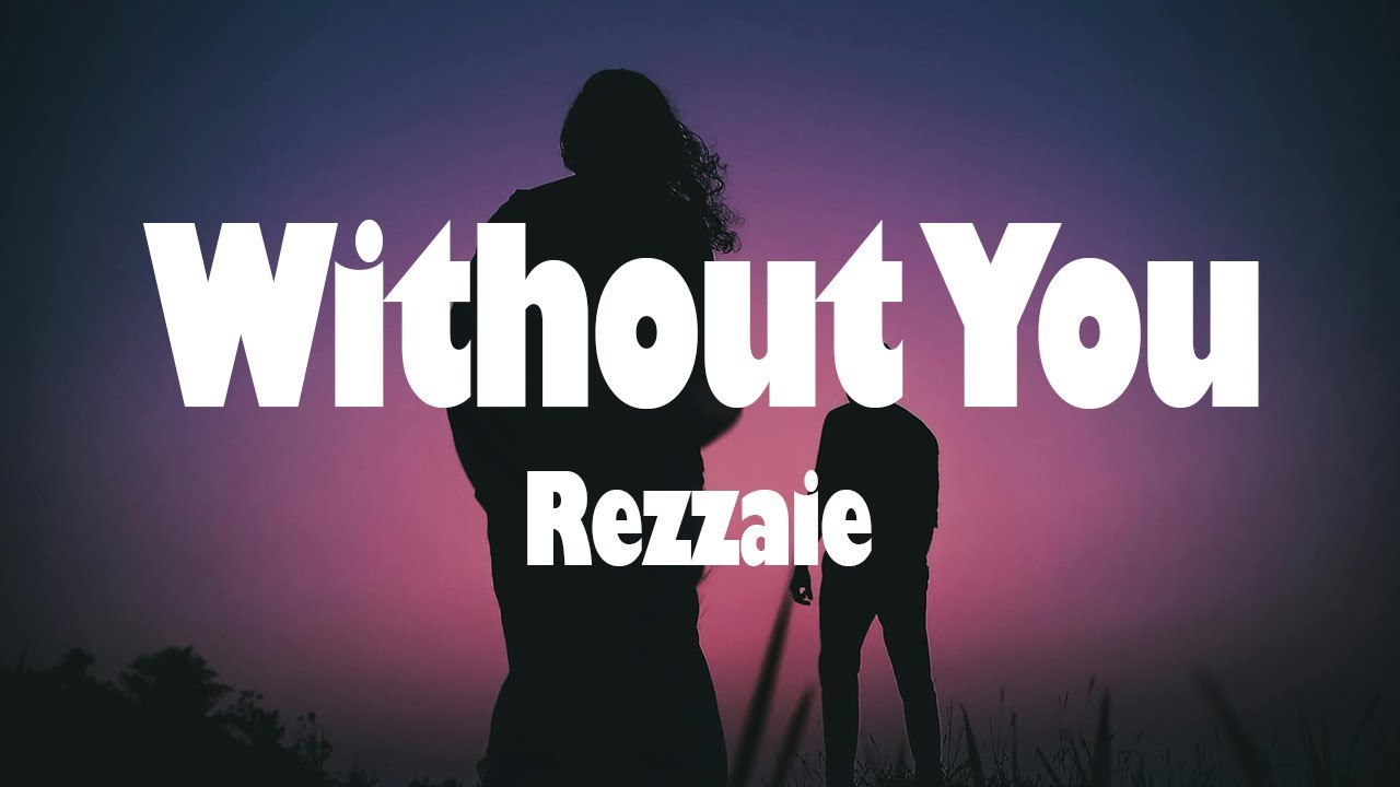 Rezzaie - Without You (Lyrics)